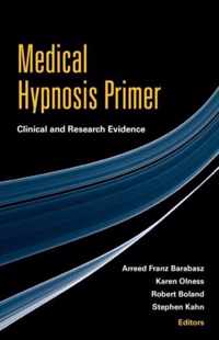 Medical Hypnosis Primer : Clinical and Research Evidence