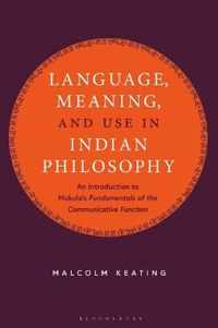 Language, Meaning, and Use in Indian Philosophy