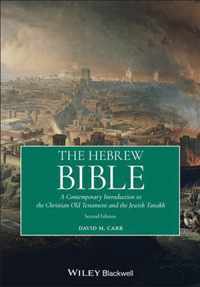 The Hebrew Bible - A Contemporary Introduction to the Christian Old Testament and the Jewish Tanakh 2nd Edition