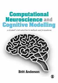 Computational Neuroscience and Cognitive Modelling: A Student's Introduction to Methods and Procedures