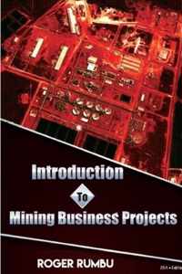 Introduction to Mining Business Projects - 2nd Edition