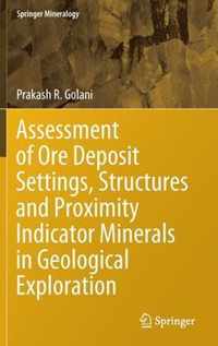 Assessment of Ore Deposit Settings, Structures and Proximity Indicator Minerals in Geological Exploration