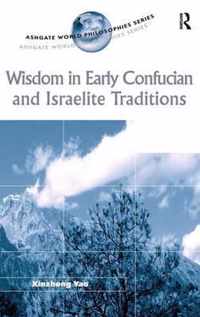 Wisdom in Early Confucian and Israelite Traditions