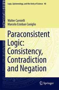 Paraconsistent Logic: Consistency, Contradiction and Negation