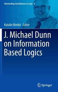 J. Michael Dunn on Information Based Logics