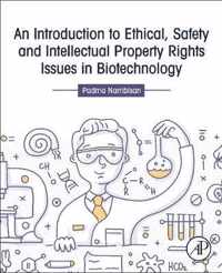 An Introduction to Ethical, Safety and Intellectual Property Rights Issues in Biotechnology