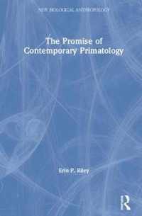 The Promise of Contemporary Primatology