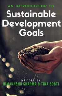 An Introduction to Sustainable Development Goals