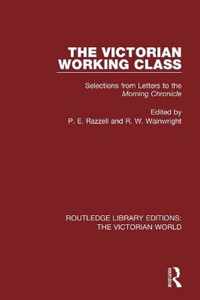 The Victorian Working Class: Selections from Letters to the Morning Chronicle