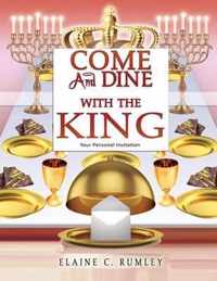 Come and Dine with the King