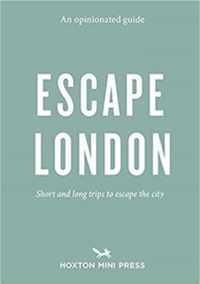 An Opinionated Guide: Escape London