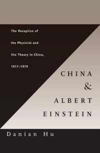 China and Albert Einstein - The Reception of the Physicist and His Theory in China, 1917'1979