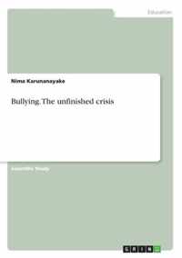 Bullying. The unfinished crisis