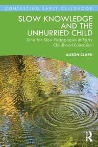 Slow Knowledge and the Unhurried Child