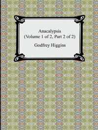 Anacalypsis (Volume 1 of 2, Part 2 of 2)