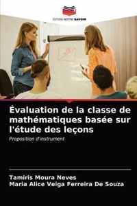 Evaluation de la classe de mathematiques basee sur l'etude des lecons