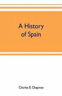 A history of Spain; founded on the Historia de Espana y de la civilizacion espanola of Rafael Altamira