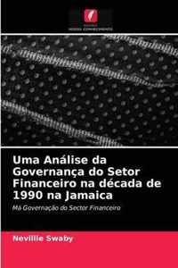 Uma Analise da Governanca do Setor Financeiro na decada de 1990 na Jamaica