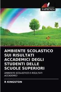 Ambiente Scolastico Sui Risultati Accademici Degli Studenti Delle Scuole Superiori