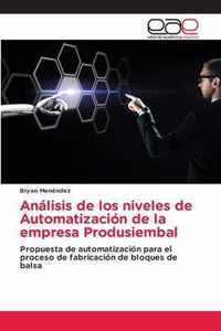 Analisis de los niveles de Automatizacion de la empresa Produsiembal