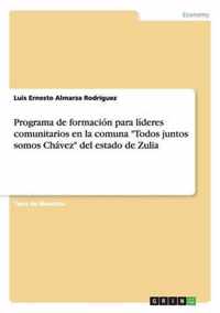 Programa de formacion para lideres comunitarios en la comuna Todos juntos somos Chavez del estado de Zulia