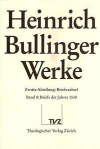 Heinrich Bullinger. Werke: 2. Abteilung: Briefwechsel. Band 8