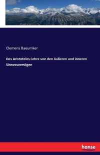 Des Aristoteles Lehre von den ausseren und inneren Sinnesvermoegen