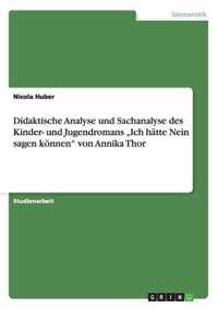 Didaktische Analyse und Sachanalyse des Kinder- und Jugendromans  Ich hatte Nein sagen koennen von Annika Thor