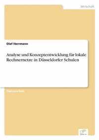 Analyse und Konzeptentwicklung fur lokale Rechnernetze in Dusseldorfer Schulen