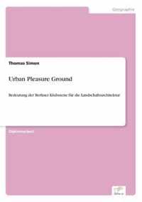 Urban Pleasure Ground