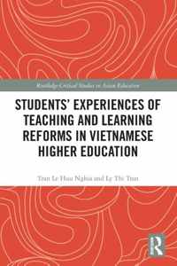 Students&apos; Experiences of Teaching and Learning Reforms in Vietnamese Higher Education