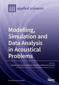 Modelling, Simulation and Data Analysis in Acoustical Problems