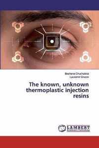 The known, unknown thermoplastic injection resins