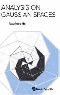 Analysis On Gaussian Spaces