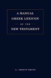 A Manual Greek Lexicon Of The New Testatment