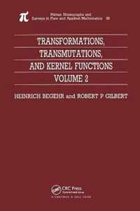 Transformations, Transmutations, and Kernel Functions, Volume II