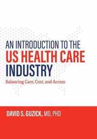An Introduction to the US Health Care Industry