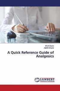 A Quick Reference Guide of Analgesics