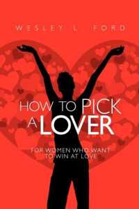 How to Pick a Lover