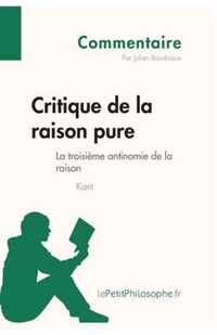 Critique de la raison pure de Kant - La troisieme antinomie de la raison (Commentaire)