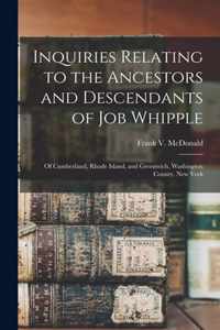 Inquiries Relating to the Ancestors and Descendants of Job Whipple