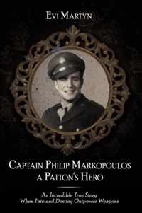 Captain Philip Markopoulos a Patton's Hero