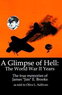 A Glimpse of Hell: The World War II Years
