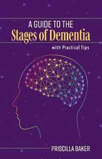 A Guide to the Stages of Dementia with Practical Tips