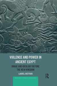 Violence and Power in Ancient Egypt