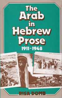 The Arab In Hebrew Prose 1911-