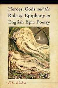 Heroes, Gods And The Role Of Epiphany In English Epic Poetry