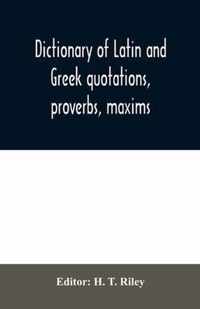 Dictionary of Latin and Greek quotations, proverbs, maxims, and mottos, classical and mediaeval, including law terms and phrases