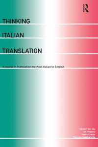 Thinking Italian Translation: A Course in Translation Method
