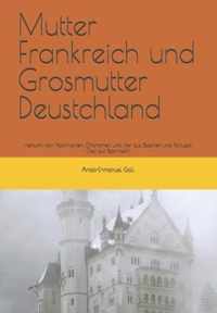 Mutter Frankreich und Grosmutter Deustchland